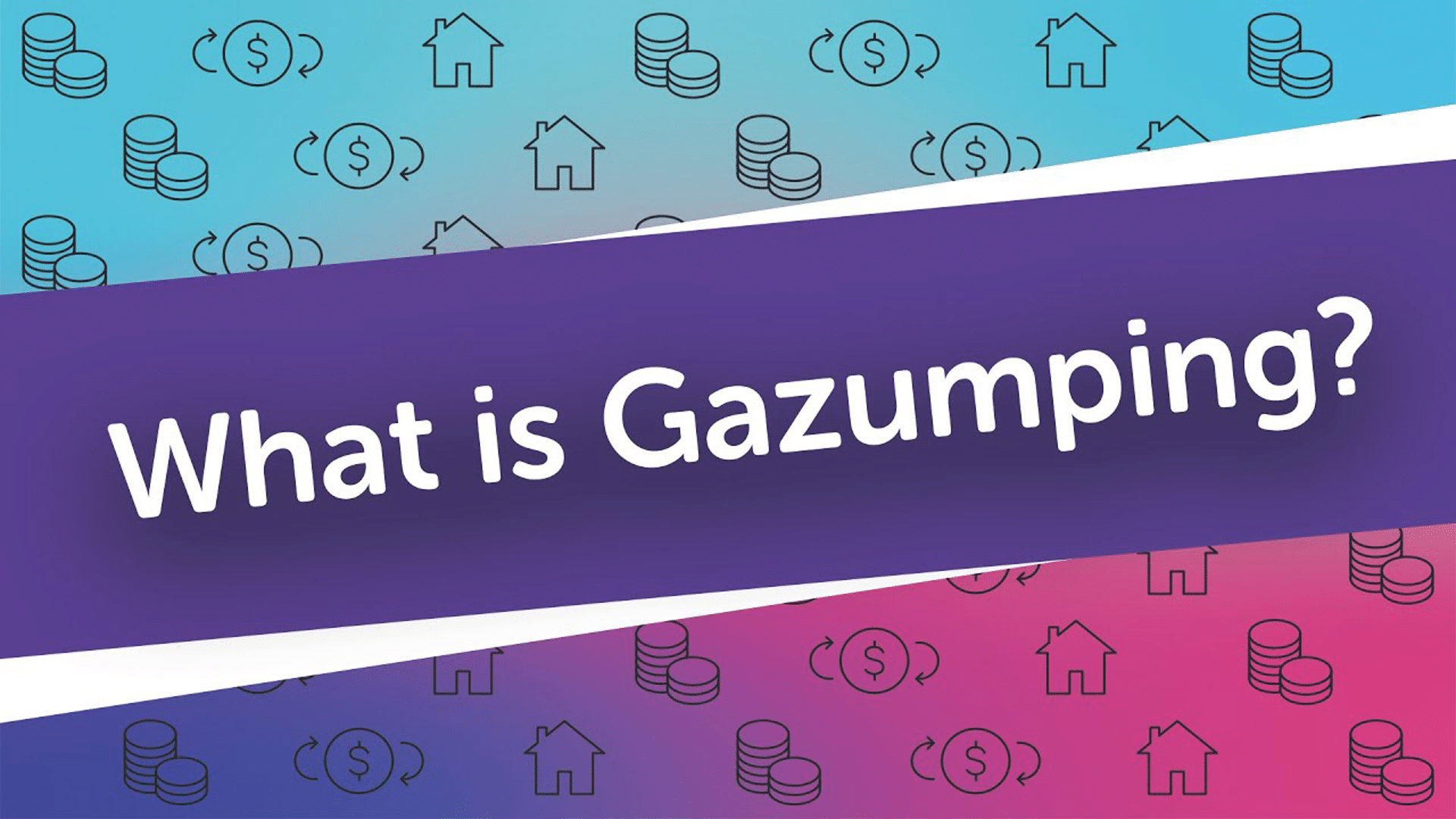 What is Gazumping? Should Home Buyers Be Afraid Of It?